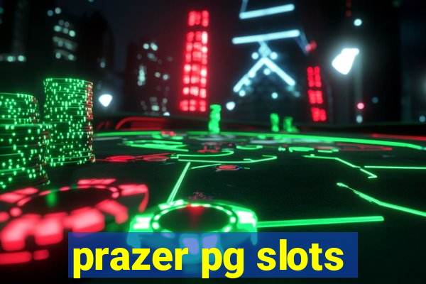 prazer pg slots